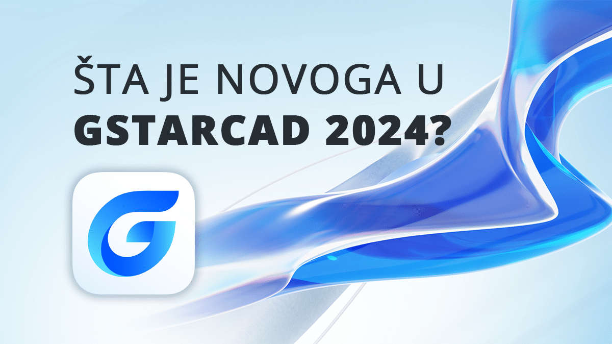 Gstarcad 2024 – Nova Verzija Programa Je Dostupna